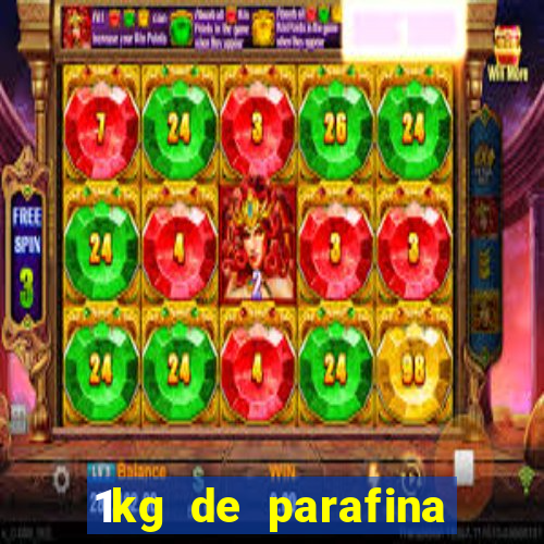 1kg de parafina rende quantos ml